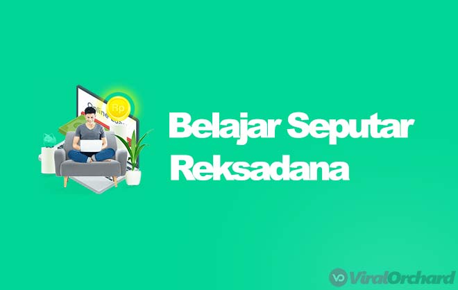 Pengertian Reksadana : Manfaat dan&nbsp;Jenis-Jenisnya