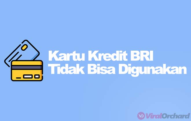 Kenapa Kartu Kredit BRI Tidak Bisa Digunakan? Inilah 6&nbsp;Penyebabnya
