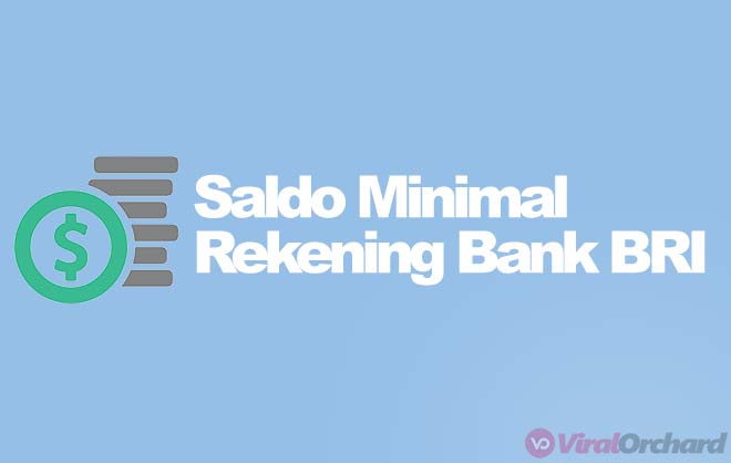 Saldo Minimal BRI 2023 : Semua Jenis ATM dan Rekening&nbsp;Tabungan