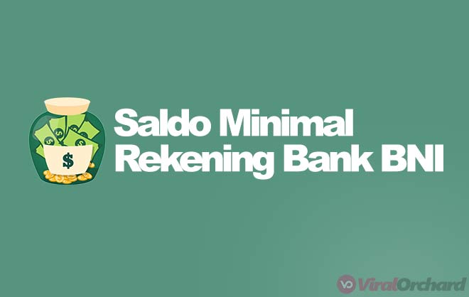 Saldo Minimal BNI 2023 : Semua Jenis ATM &&nbsp;Rekening